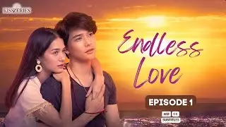 Endless Love Episode 1 | (ENG SUB) Thai Drama Series Lakorn