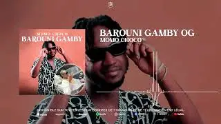 MOMO CHOCO - BAROUNI GAMBY (Audio)
