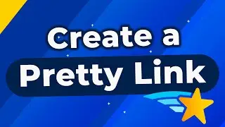 How to Create a Pretty Link (Shorten Your Links, Make More $$$)