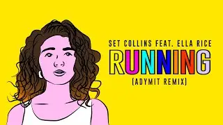 Set Collins - Running feat. Ella Rice (MVIXZ Remix)