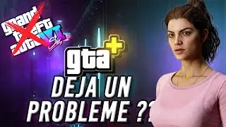 GTA+ DEJA PROBLEMATIQUE ???  | GTA VI - V ONLINE