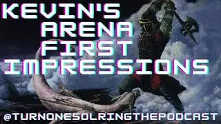 Episode 128 Kevin's Arena First Impressions - I Like A Sure Thing