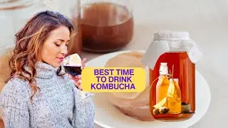 Best Time to Sip Kombucha for Your Health!