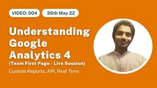 Understanding Google Analytics 4 for Digital Marketing Perspective - GA4 Explained - Team First Page