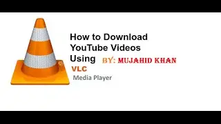 How to Download Videos Using VLC Media Player 2016 