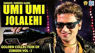 UMI UMI JOLALEHI | GOLDEN COLLECTION OF ZUBEEN GARG | ASSAMESE LYRICAL VIDEO SONG | ZUBEENOR GAAN