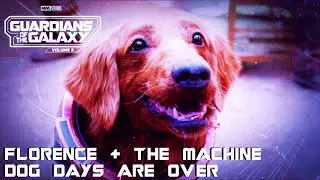 Florence + The Machine - Dog Days Are Over {Guardians Of The Galaxy Vol. 3 OST}