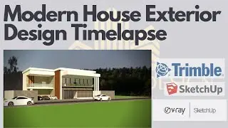 MODERN HOUSE EXTERIOR DESIGN TIMELAPSE IN SKETCHUP PRO 2021 WITH VRAY
