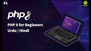 PHP 8 (Backend Programming) | Urdu Hindi | Into to PHP & Getting Started | Day 1