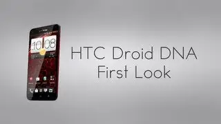 HTC Droid DNA First Look