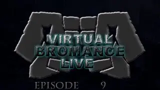 Virtual Bromance Live - Episode 9: Is It Retro?!