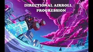 [Rocket League] Directional AIRROLL progression (Motivation)