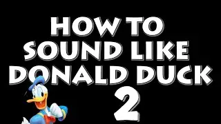 How to Sound Like Donald Duck 2! | RicanFly