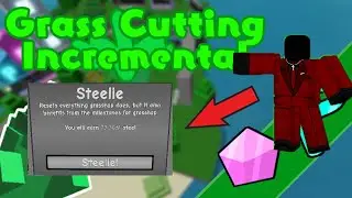 Steelie Guide  - Grass Cutting Incremental Roblox