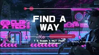 FIND A WAY - T & Sugah X NCT (feat. Cammie Robinson)[No Copyright Music]