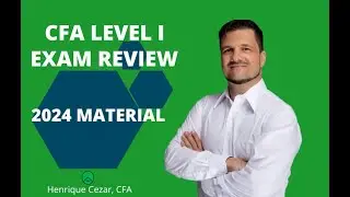 CFA Level I - Exam Review: 2024 Material