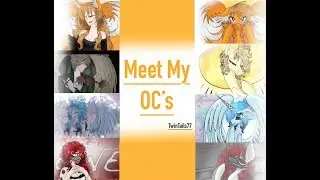 Meet the Oc's of my channel! (TwinTails77)