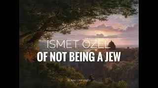 İsmet Özel - Of Not Being A Jew (Burak Can Uncu)