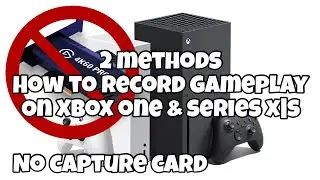 2 Methods To Record On Xbox One & Series X|S, No Capture Card Required