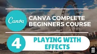 Playing with Effects in Canva | Lesson-4 [Canva Beginners Tutorial 2021]