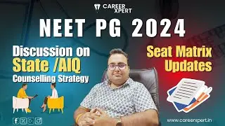 NEET PG2024 DISCUSSION ON STATE /AIQ COUNSELLING STRATEGY & OTHER COUNSELLING, SEAT MATRIX  UPDATES