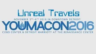 Unreal Travels - Youmacon 2016