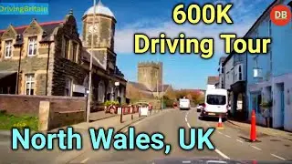 600K Driving Tour of North Wales UK