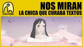 NOS MIRAN - La Chica Que Curaba Textos [Official]