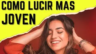 ✅ Como LUCIR más JOVEN sin CIRUGIA que si FUNCIONA #lucirmasjoven
