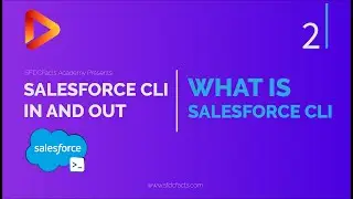 What is Salesforce CLI  and why do we use it? | SFDX and Salesforce CLI Course