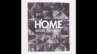 HOME - Before The Night (Full Album)