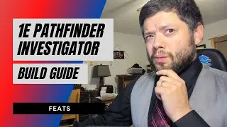 1E Pathfinder Investigator Guide   Feats