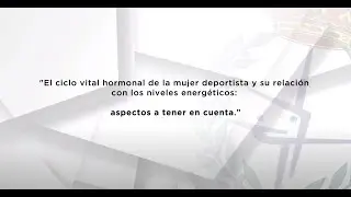 "El ciclo vital hormonal de la mujer deportista y su relación con los niveles energéticos.”