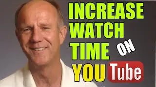 YouTube Watch Time - Top 10 Ways To Increase Watch Time On YouTube
