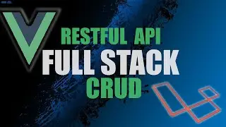 Full Stack Vue.js & Laravel CRUD with RESTFUL API | Part 6