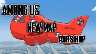 AMONG US | NEW MAP | AIRSHIP | NEW MAP REVEAL | SMALL BOY GAMER | 2020