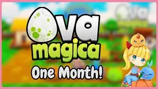 I Played One Month in Ova Magica 🥚✨