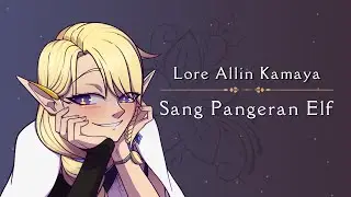 【VIDEO LORE】 Allin Kamaya || Sang Pangeran Elf