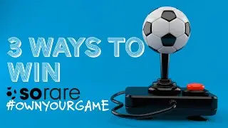 3 Ways to Win on SoRare