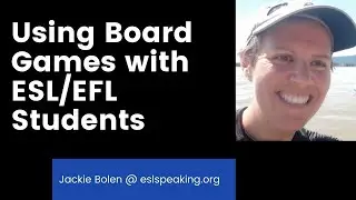 Board Games for ESL/EFL | Using Board Games in the English Learning Classroom