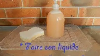 Faire son liquide vaisselle maison