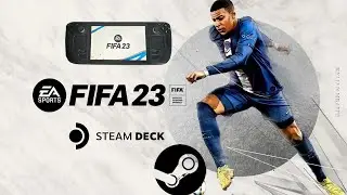 EA Sports FIFA 23 RUNNING on the Steam Deck [SteamOS]