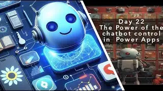 Day 22: The Power of the chatbot control in  Power Apps (tips and reminders)
