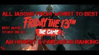 F13:The Game-Jasons Ranked Worst To Best (Best Jason To Play As)