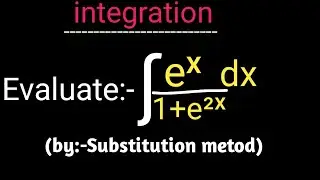 ∫eˣ/1+e²ˣ dx/integration of e^x/1+e^2x/integration by substitution method/