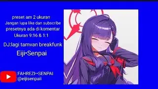 Preset am 2 ukuran DJ lagi tampan breakfunk #animeedit #jedagjeduganime preset ada di komentar
