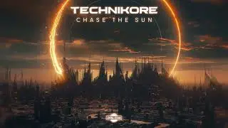Technikore - Chase The Sun