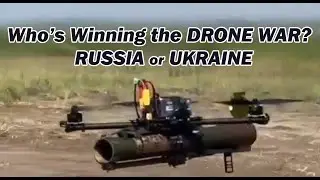 Ukraine or Russia - Who's Winning the Drone War?