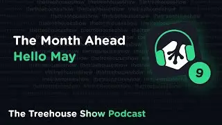 Episode 9: The Month Ahead, Hello May!