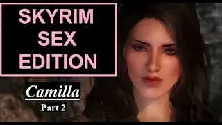 Sex in Skyrim💕 - Seducing Camilla (Part 2 Finale)